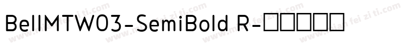 BellMTW03-SemiBold R字体转换
